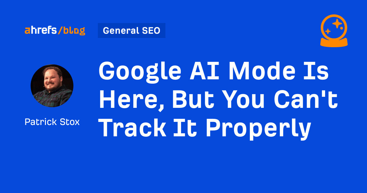 Google AI Mode Is Here, But You Can’t Track It Properly