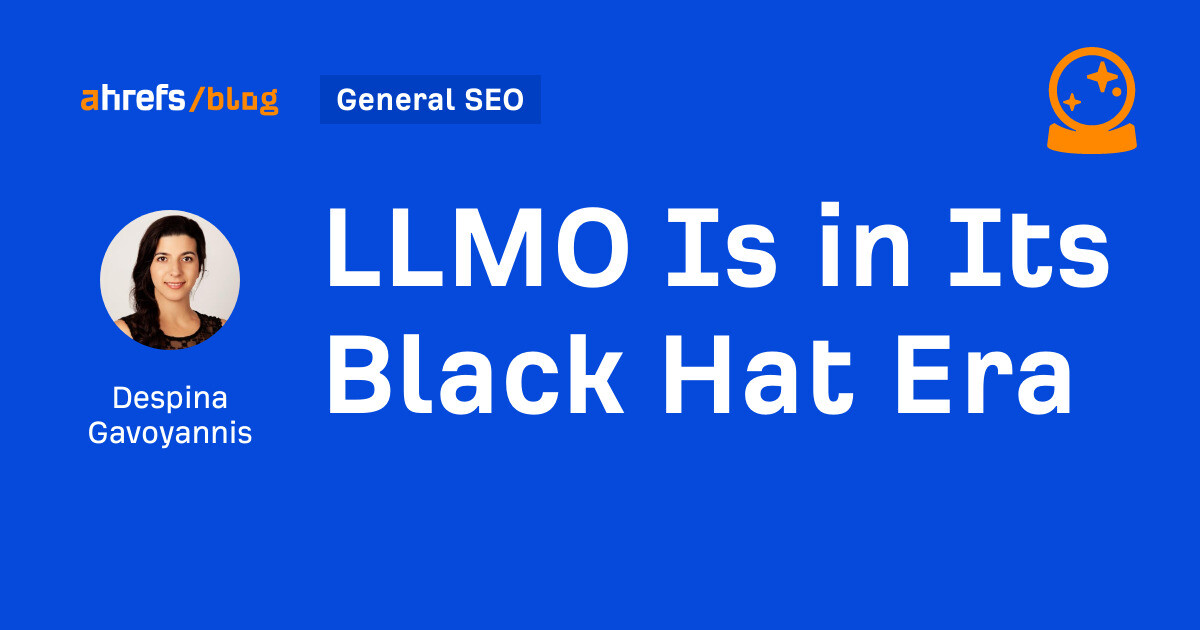 LLMO Is in Its Black Hat Era