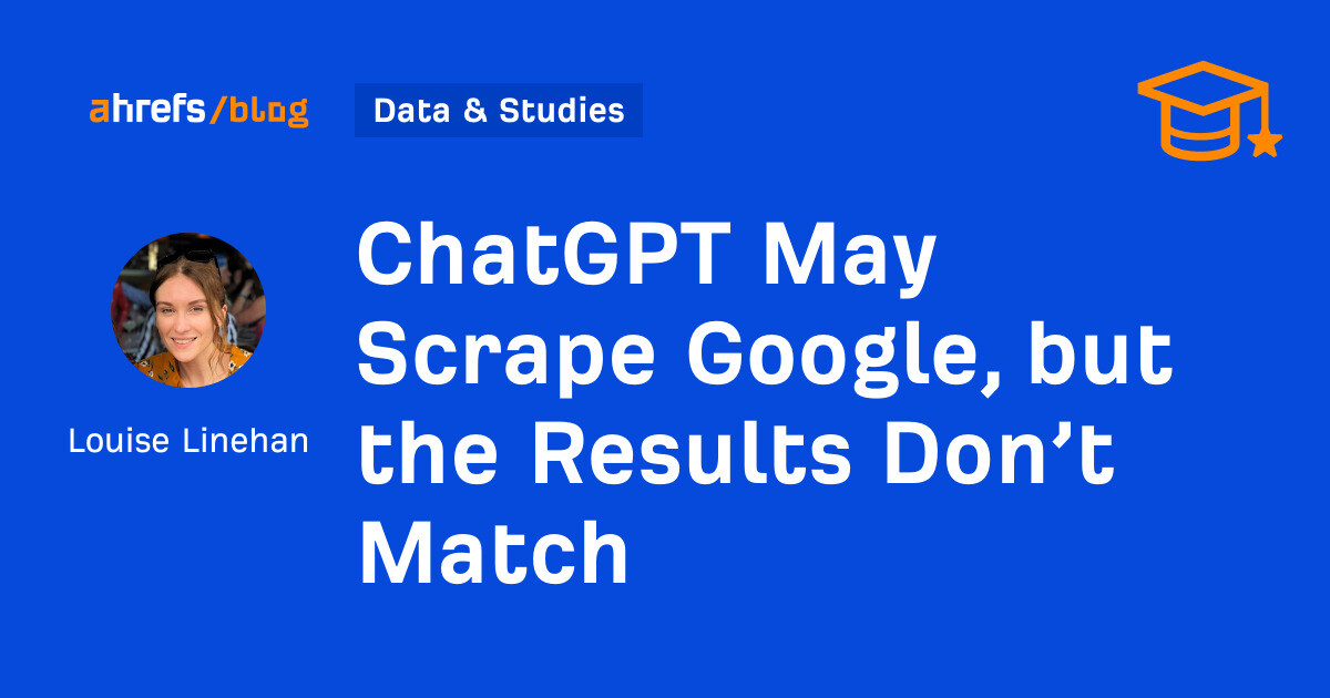 ChatGPT May Scrape Google, but the Results Don’t Match