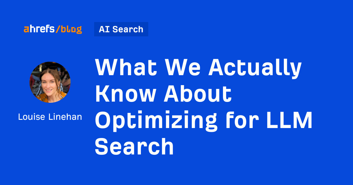 What We Actually Know About Optimizing for LLM Search