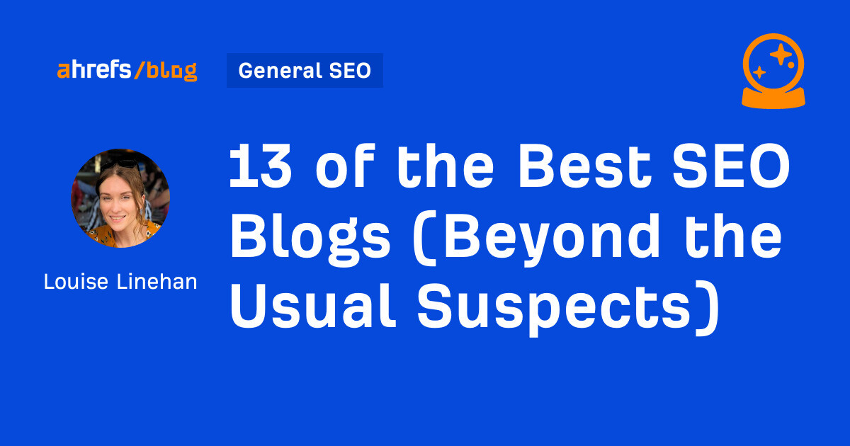 13 of the Best SEO Blogs (Beyond the Usual Suspects)