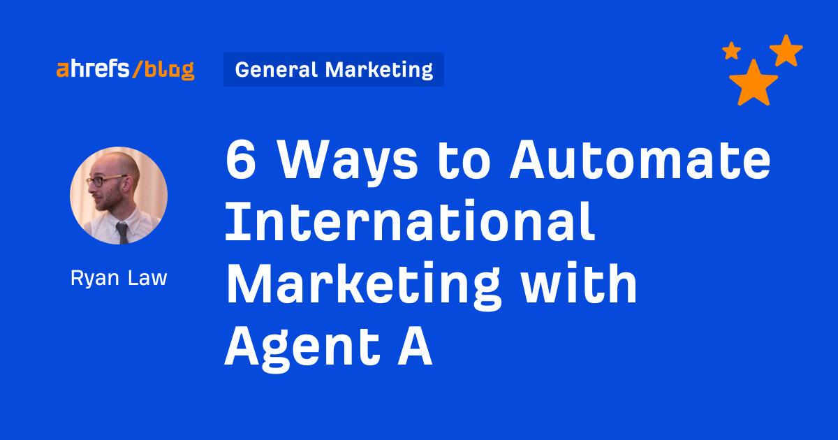 6 Ways to Automate International Marketing with Agent A